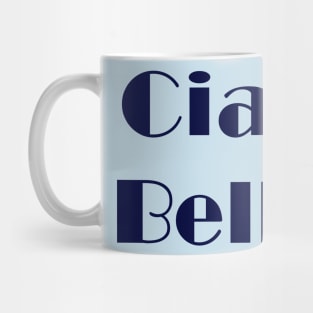 Ciao Bello Mug